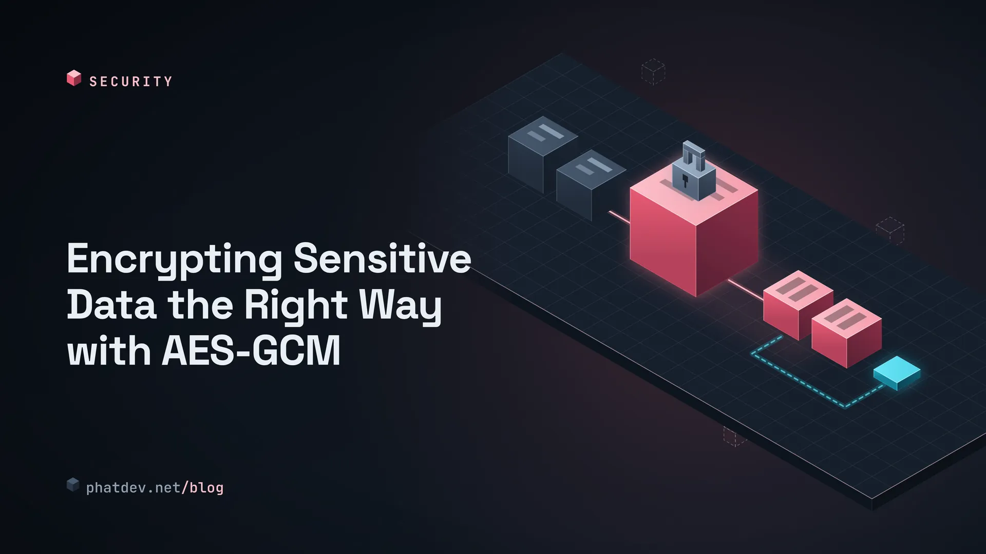 Encrypting Sensitive Data the Right Way with AES-GCM