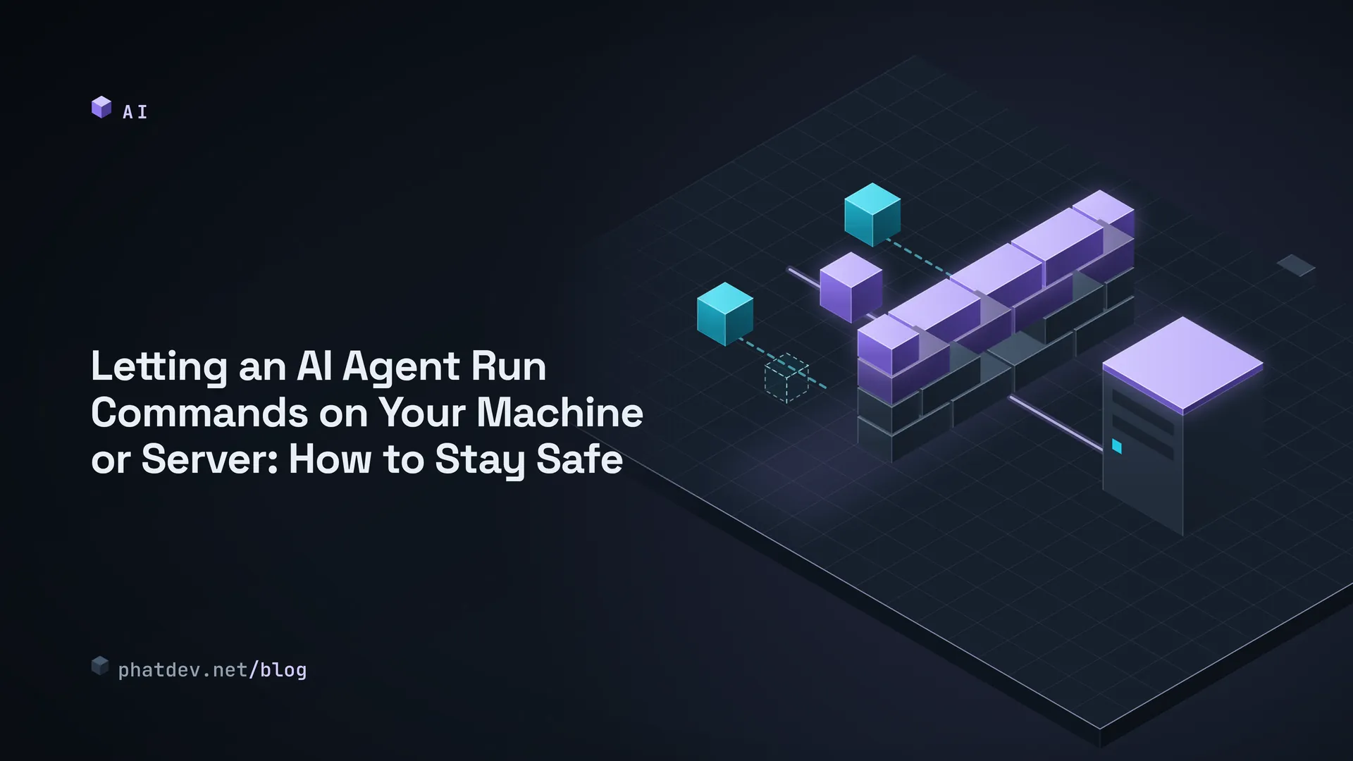Letting an AI Agent Run Commands on Your Machine or Server: How to Stay Safe