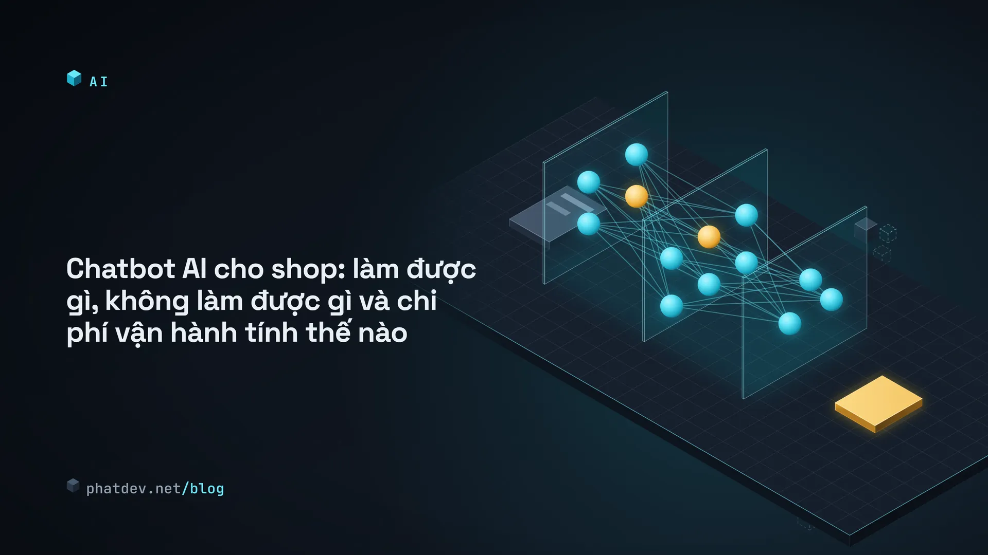 Chatbot AI cho shop: làm được gì, không làm được gì và chi phí vận hành tính thế nào