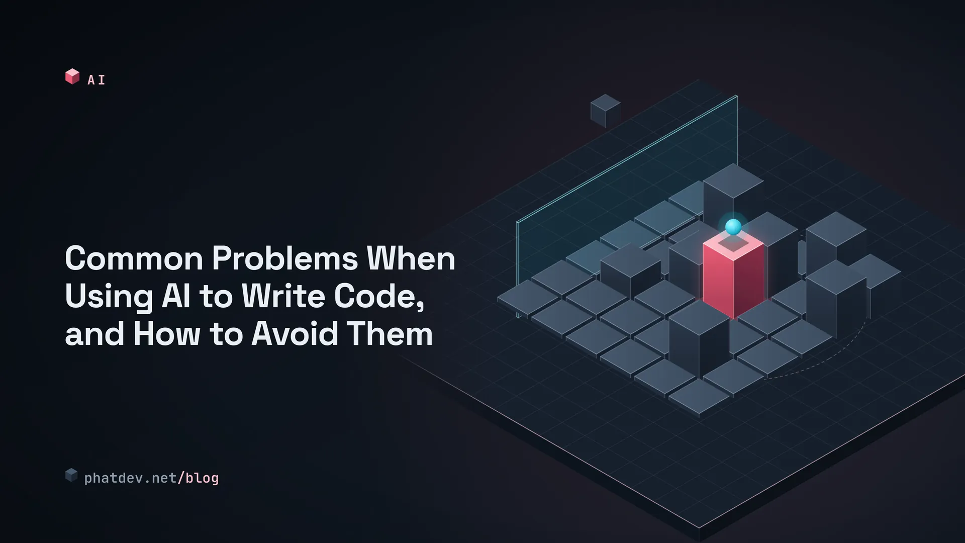 Common Problems When Using AI to Write Code, and How to Avoid Them
