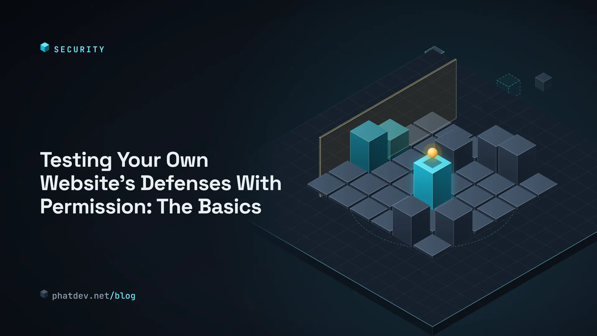 Testing Your Own Website's Defenses With Permission: The Basics