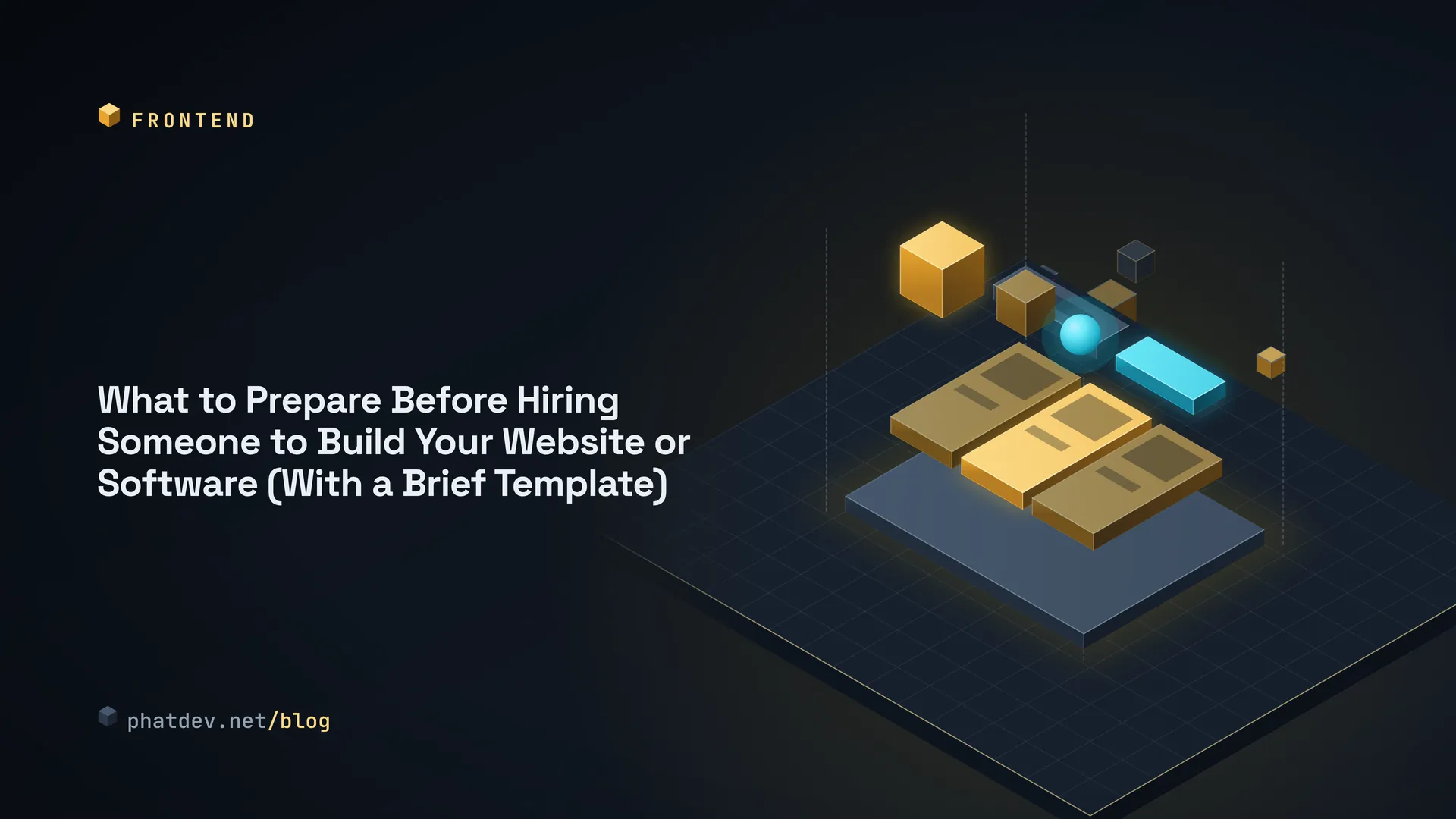 What to Prepare Before Hiring Someone to Build Your Website or Software (With a Brief Template)