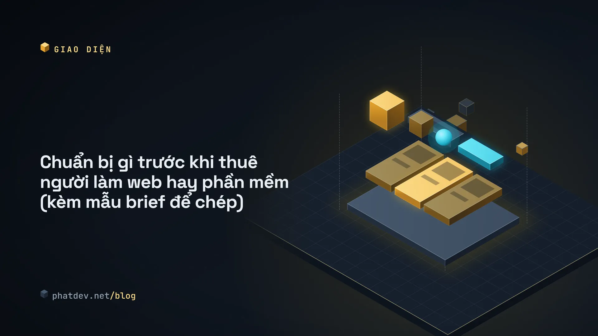 Chuẩn bị gì trước khi thuê người làm web hay phần mềm (kèm mẫu brief để chép)
