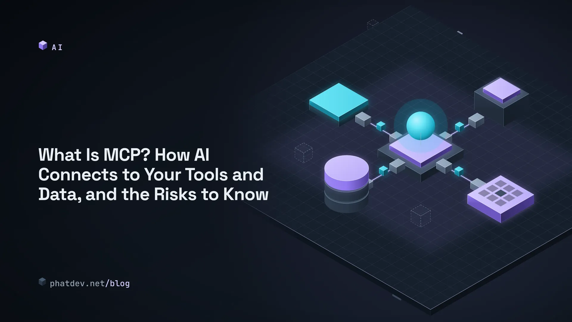 What Is MCP? How AI Connects to Your Tools and Data, and the Risks to Know
