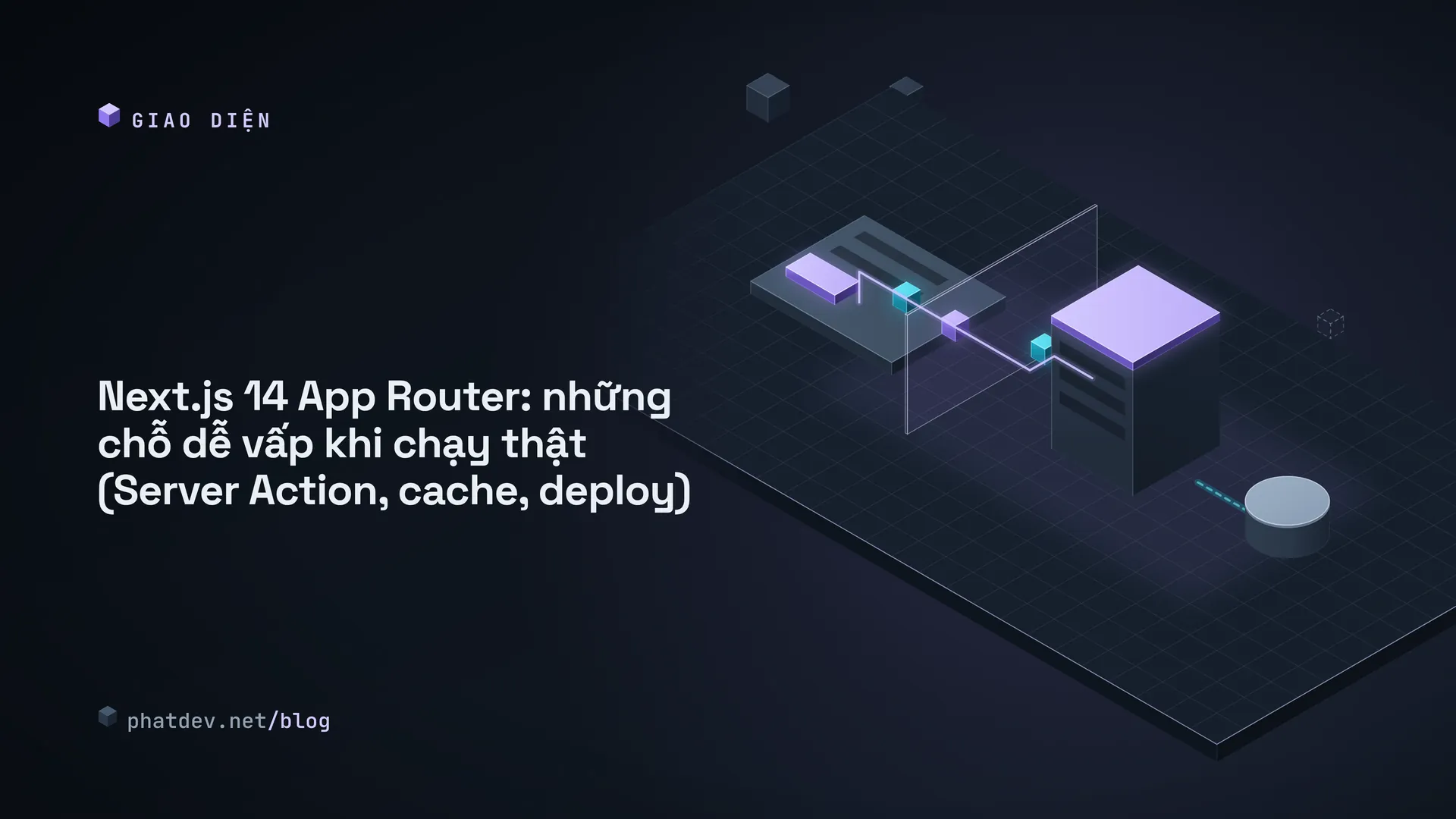 Next.js 14 App Router: những chỗ dễ vấp khi chạy thật (Server Action, cache, deploy)