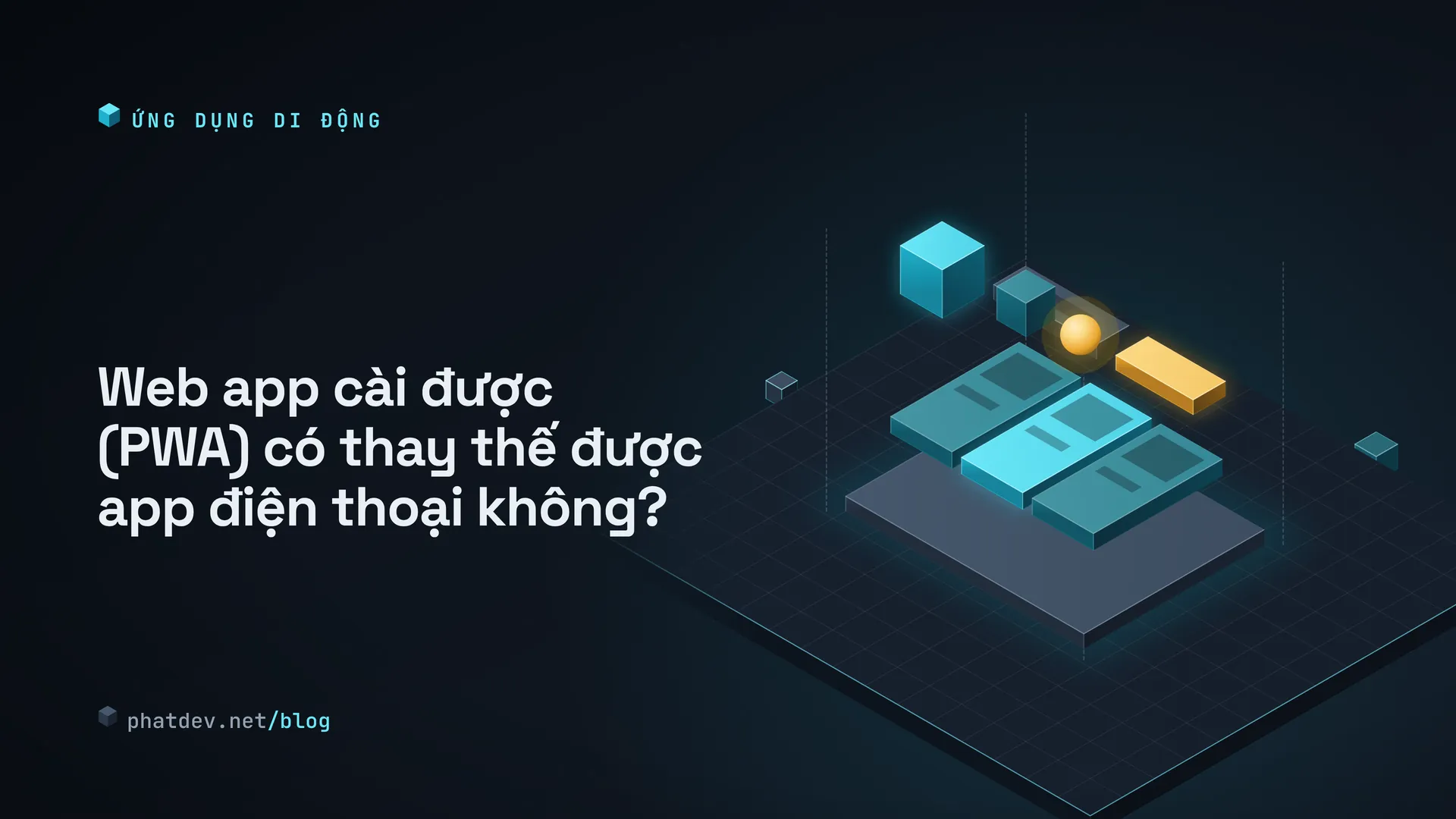 Web app cài được (PWA) có thay thế được app điện thoại không?