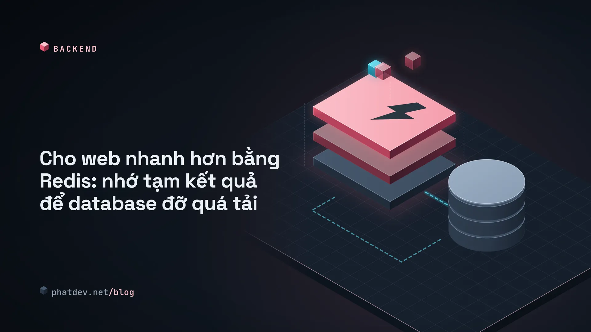 Cho web nhanh hơn bằng Redis: nhớ tạm kết quả để database đỡ quá tải