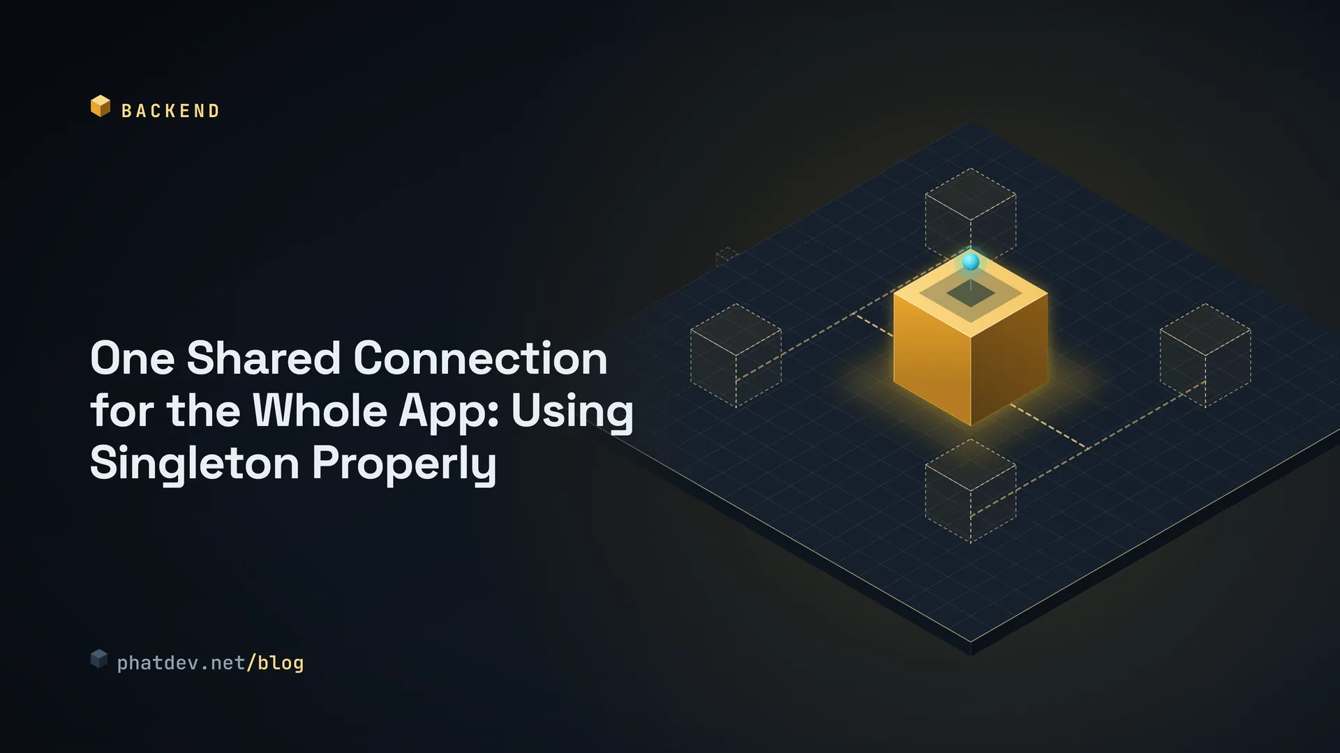 One Shared Connection for the Whole App: Using Singleton Properly