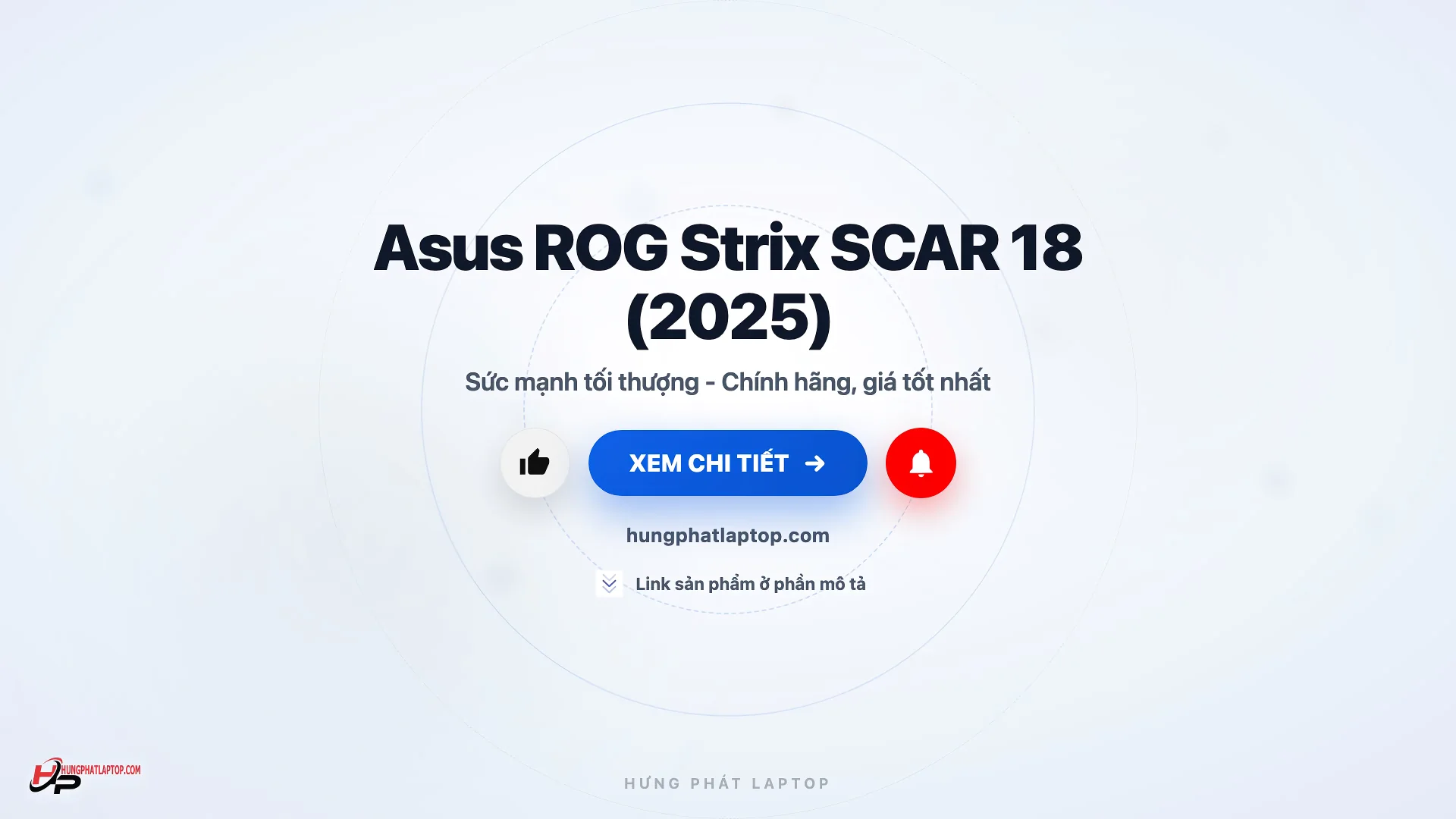 Outro: nút Thích/Đăng ký kiểu YouTube, chuông, link mô tả